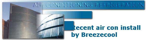 Recent air con install
by Breezecool